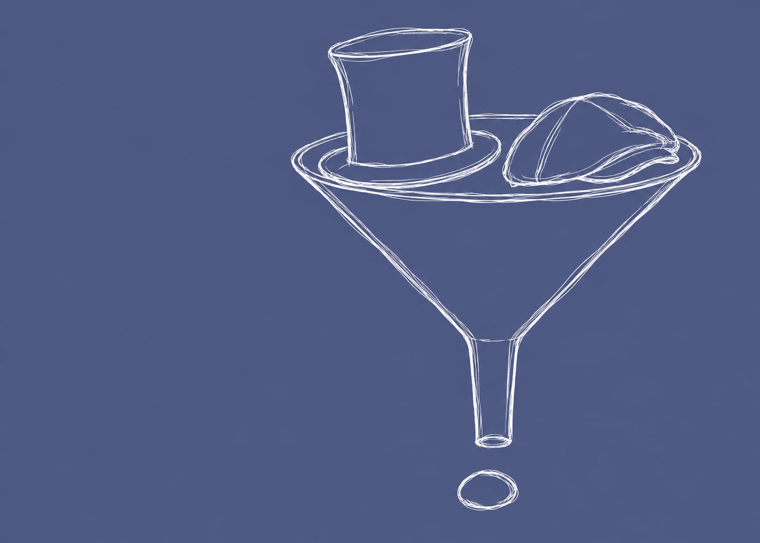 A funnel with a top hat and a flat cap sitting in its mouth and one small plain pebble below the spout, drawn in white line on a slate ground